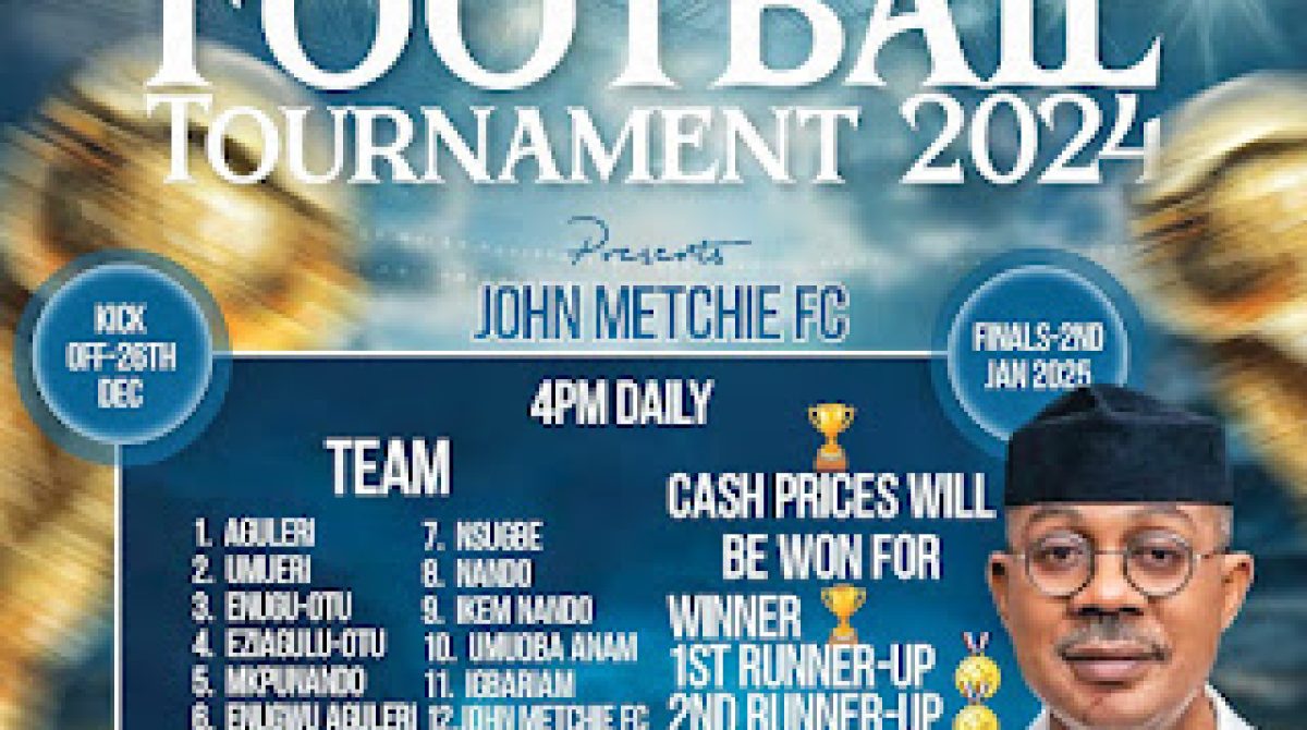 Dr. John Metchie Football Tournament To Commence 26th December In Anambra-East Local Government Area